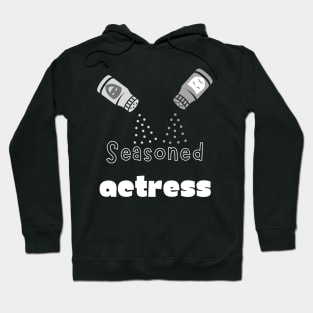 Seasoned Actress Hoodie